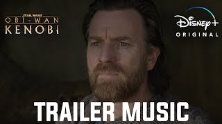 ObiWan Kenobi Official Trailer Music  EXTENDED [upl. by Mureil]