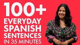 Learn Spanish in 35 minutes The 100 everyday Spanish sentences you need to know [upl. by Thain35]