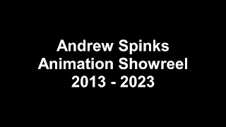 Andrew Spinks  Animation Showreel 2013  2023 [upl. by Wurster513]