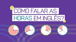 Aprenda como falar as HORAS EM INGLÊS [upl. by Alhak]