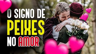 Como é o signo de Peixes no AMOR [upl. by Rebma]