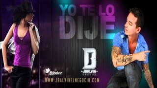 J Balvin  Yo te Lo Dije Oficial LetraLyrics 2012 [upl. by Krebs]