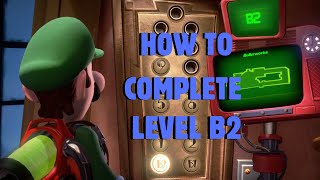 How to complete Level B2  Luigis Mansion 3 [upl. by Cain]