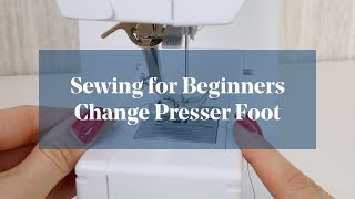 How To Change Presser Foot on Sewing Machine Sewing for Beginners [upl. by Nightingale]