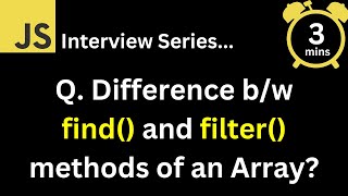 JavaScript Interview  Q What is the difference between find and filter methods of an Array [upl. by Imer130]