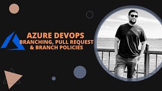 Azure DevOps  Branching Pull Request amp Branch Policies [upl. by Halland482]