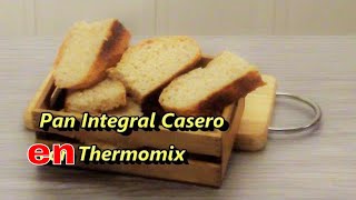 PAN CASERO CON HARINA INTEGRAL 🍞 😋 Pan en Thermomix [upl. by Suhploda]