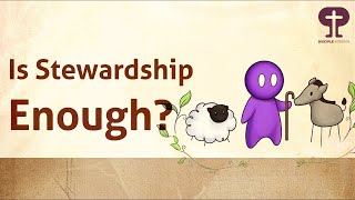 Is Stewardship Enough [upl. by Ainnos]