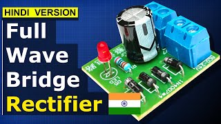 Full Bridge Rectifier HINDI VERSION फुल ब्रिज रेक्टिफायर  कैपेसिटर फ़िल्टर  हाफ़ वेव रेक्टिफायर [upl. by Ecinej]