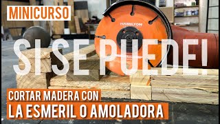 Cómo cortar madera con la amoladora esmeril  CUSTOMS [upl. by Radbourne]