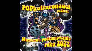 ODCINEK SPECJALNY  MUZYCZNE PODSUMOWANIE ROKU 2022 [upl. by Elockin722]