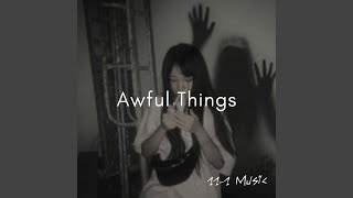 Awful Things [upl. by Alorac]