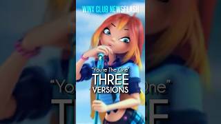 Winx Club 3 VERSIONS of “You’re The One” Shorts [upl. by Ody]