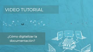 Tutorial  ¿Cómo digitalizar la documentación [upl. by Arihsan278]