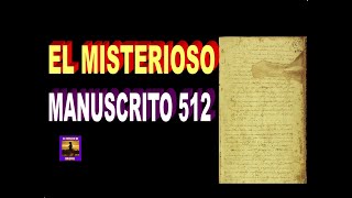 EL MISTERIOSO MANUSCRITO 512 [upl. by Rizas305]