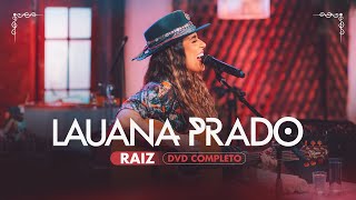 Lauana Prado  Raiz DVD Completo [upl. by Nitsua661]