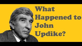 What Happened to John Updike [upl. by Yeliab]