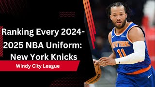 Ranking Every 20242025 NBA Uniform New York Knicks [upl. by Oihsoy]