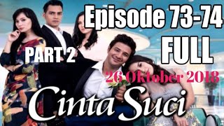 Cinta Suci Episode 73  74 ✓ PART 2  26 OKTOBER 2018 [upl. by Etnovahs690]