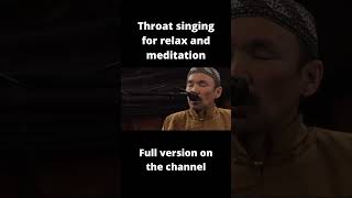 Throat singing for relax and meditation [upl. by Kcinemod533]