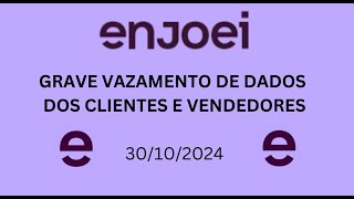 ENJOEICOMBR  Grave Vazamento de dados dos Usuários e Vendedores  30102024 [upl. by Va50]