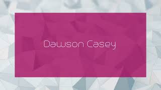 Dawson Casey  appearance [upl. by Seraphina]