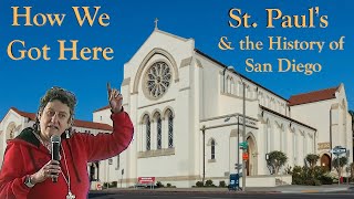 How We Got Here  St Pauls amp the History of San Diego [upl. by Alyahsal582]