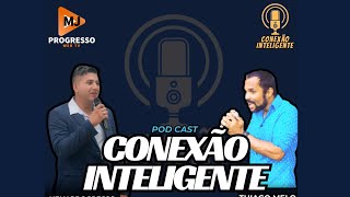 AO VIVO  CONEXÃO INTELIGENTE PODCAST  1 [upl. by Vaios174]