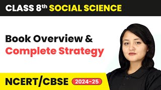 Class 8 Social Science  Book Overview and Complete Strategy  For Session 202425  CBSENCERT [upl. by Favrot]