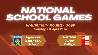 National School Games 2024  Ngee Ann Secondary School vs National Junior College Preliminary [upl. by Omocaig]