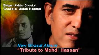 Akhtar Shawkat Tribute To Mehdi Hassan [upl. by Mariana]