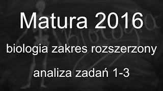 Matura2016  Biologia zakres rozszerzony  analiza zad 13 [upl. by Riocard]