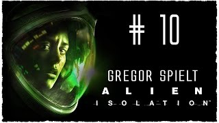 Lets Play ALIEN ISOLATION 10 mit Gregor [upl. by Gerrald]