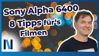 Sony A6400 8 Tipps für perfekte Videos [upl. by Rhyner]