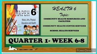 MAPEH 6 HEALTH  COMMUNITY HEALTH RESOURCES AND FACILITIES  QUARTER 1 WEEK 68 [upl. by Hamburger306]