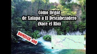 Cómo llegar de Xalapa a el Descabezadero nace el Agua Actopan Veracruz  Dominar 400 [upl. by Sucam878]