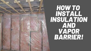 How To Install Insulation and Vapor Barrier [upl. by Blackburn]