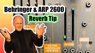 Using the Behringer 2600 Reverb in a new way also applies to ARP 2600 [upl. by Remsen]