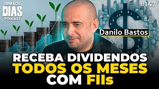 OS MELHORES FIIS PARA O 2º SEMESTRE com DANILO BASTOS  Irmãos Dias Podcast  EP 147 [upl. by Kore476]