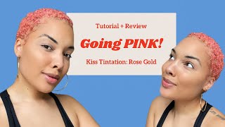 ROSE GOLD TWA Style Kiss Tintation Tutorial  Review [upl. by Yanahs369]