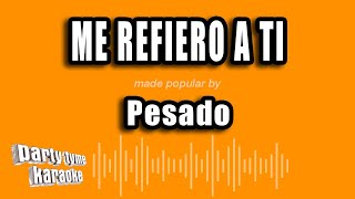 Pesado  Me Refiero A Ti Versión Karaoke [upl. by Binny]