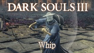 Whip Moveset Dark Souls 3 [upl. by Inod]