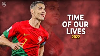 Cristiano Ronaldo 202223 • Time Of Our Lives • Skills amp Goals  HD [upl. by Assili]