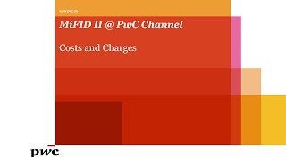 MiFID II  PwC  Costs and Charges [upl. by Nodnar]