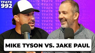 Bryan Callen amp Brendan Schaub Debate Mike Tyson vs Jake Paul  TFATK Ep 992 [upl. by Caasi]