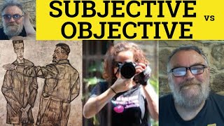 🔵 Subjective vs Objective Meaning  Objective or Subjective Examples  Subjectivity and Objectivity [upl. by Vivle]