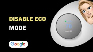 How to Disable Eco Mode on Google Nest Thermostat Ultimate Energy Savings Control [upl. by Tatianas]