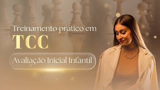 Treinamento prático em Terapia Cognitivo Comportamental infantil avaliação inicial [upl. by Grussing215]