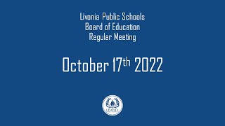 Livonia Public Schools Regular Meeting October 17 2022 [upl. by Mihalco]