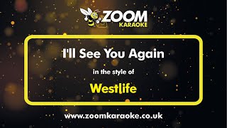 Westlife  Ill See You Again  Karaoke Version from Zoom Karaoke [upl. by Harman]